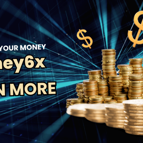 How to Maximize Your Earnings with Money6x in 2025
